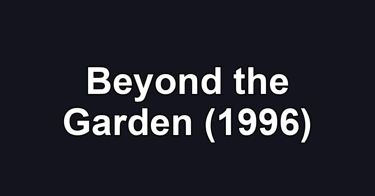 Beyond the Garden (1996)