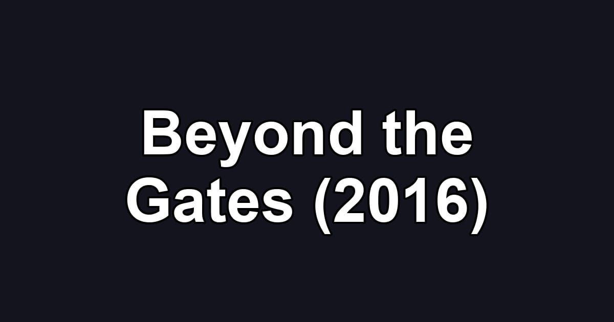 Beyond the Gates (2016)