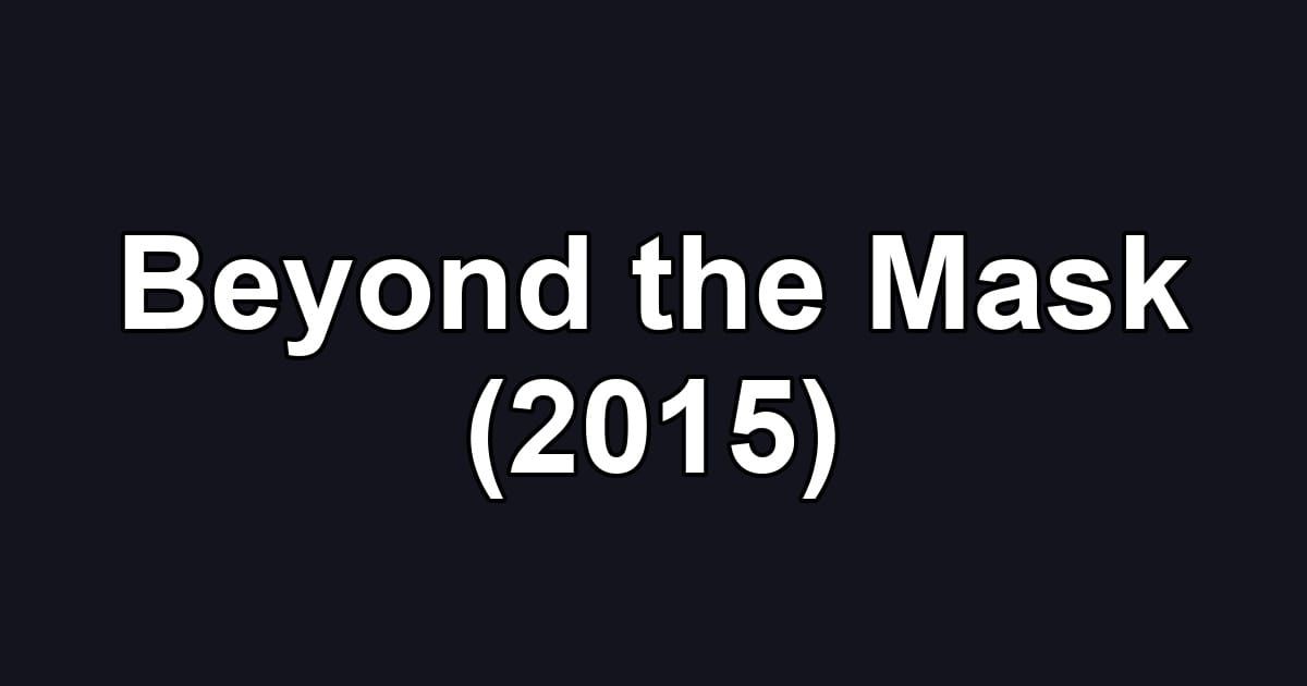 Beyond the Mask (2015)