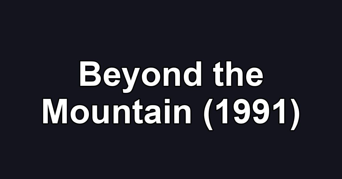 Beyond the Mountain (1991)
