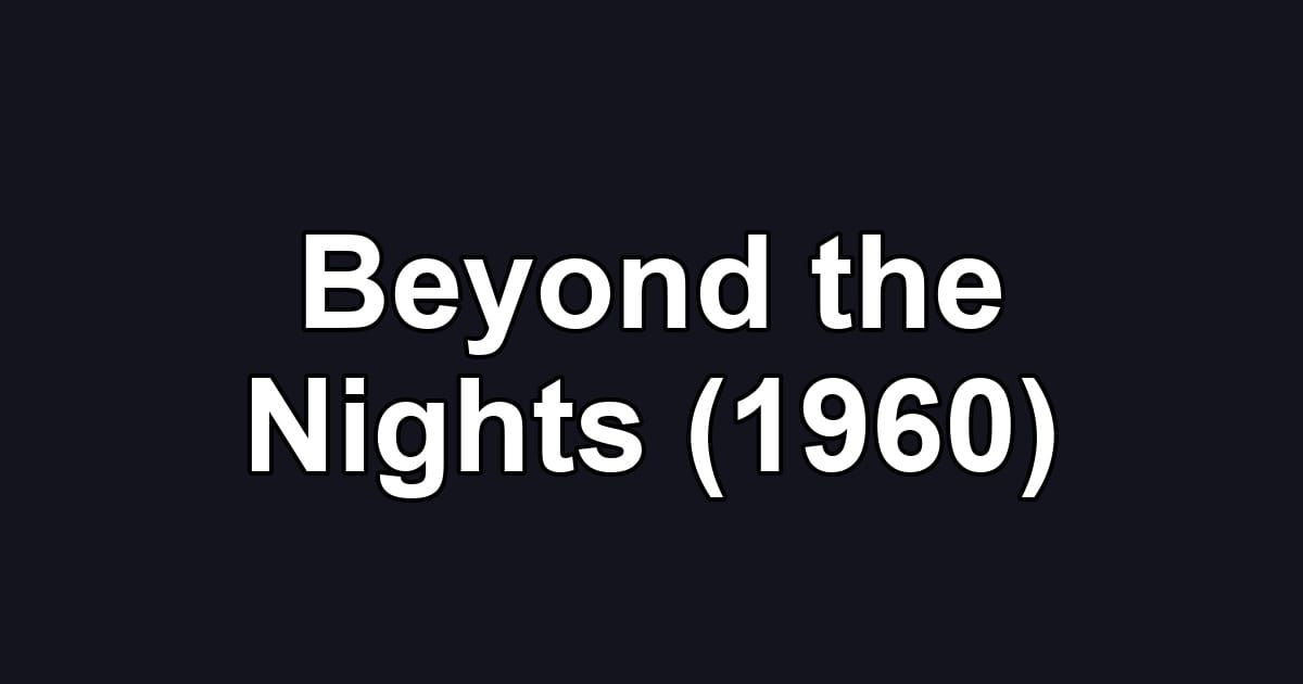 Beyond the Nights (1960)