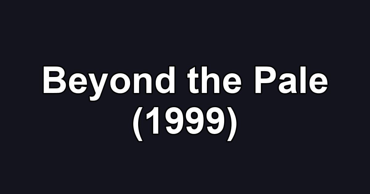 Beyond the Pale (1999)