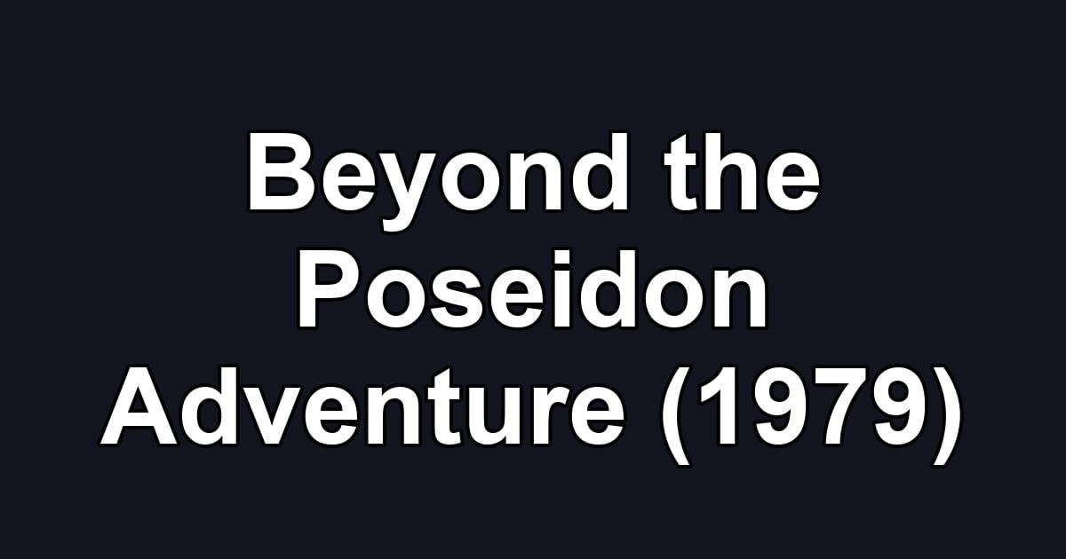 Beyond the Poseidon Adventure (1979)