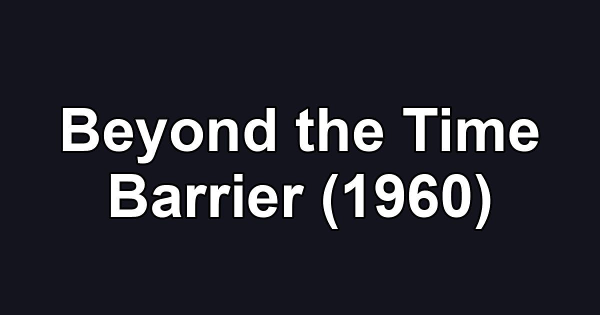 Beyond the Time Barrier (1960)