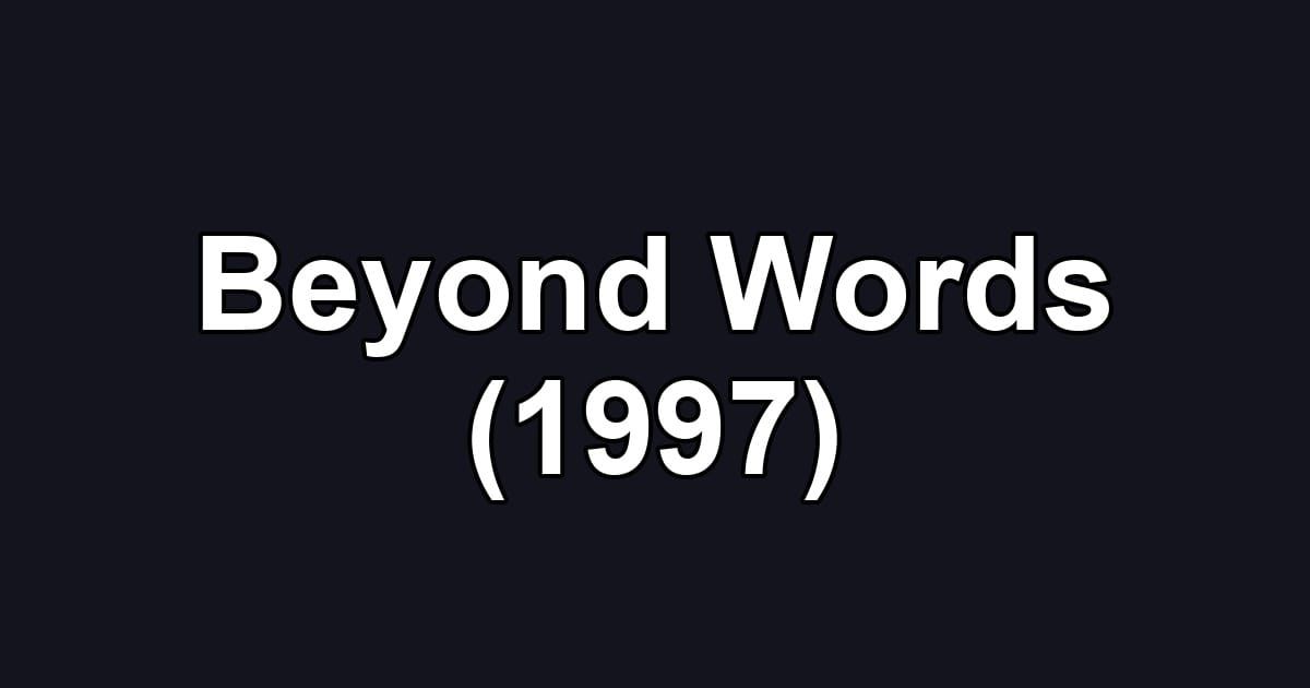 Beyond Words (1997)