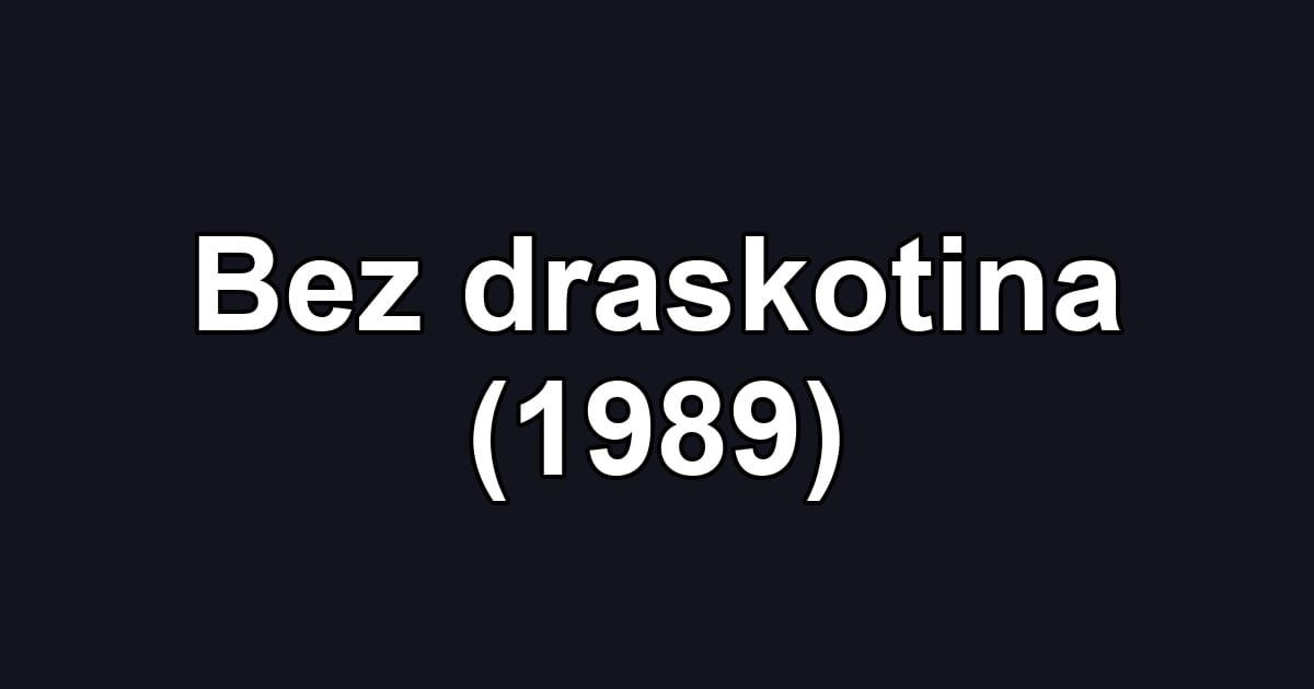 Bez draskotina (1989)