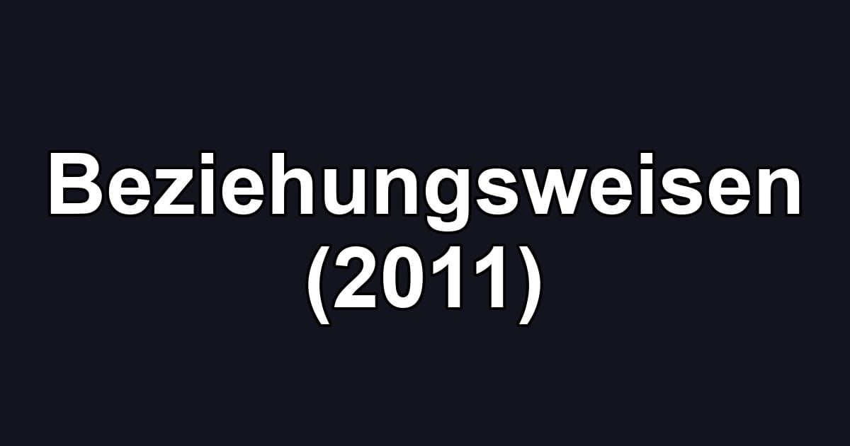 Beziehungsweisen (2011)