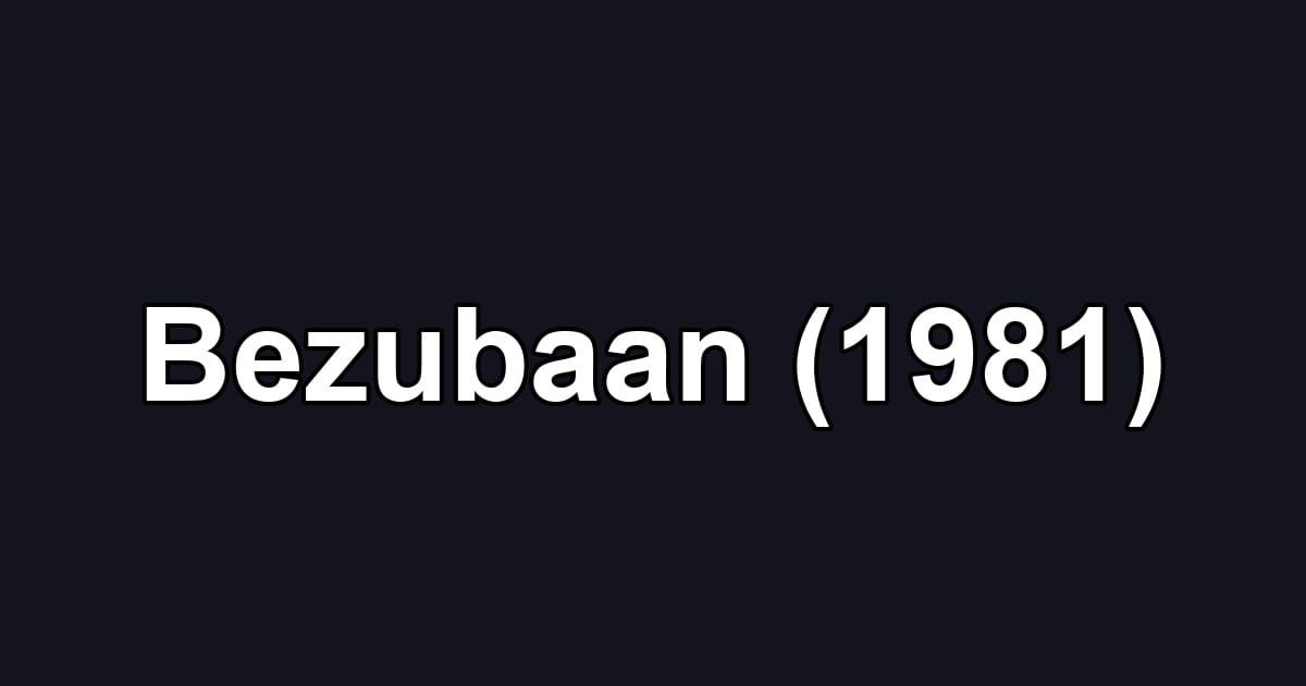 Bezubaan (1981)