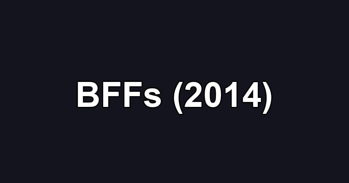 BFFs (2014)