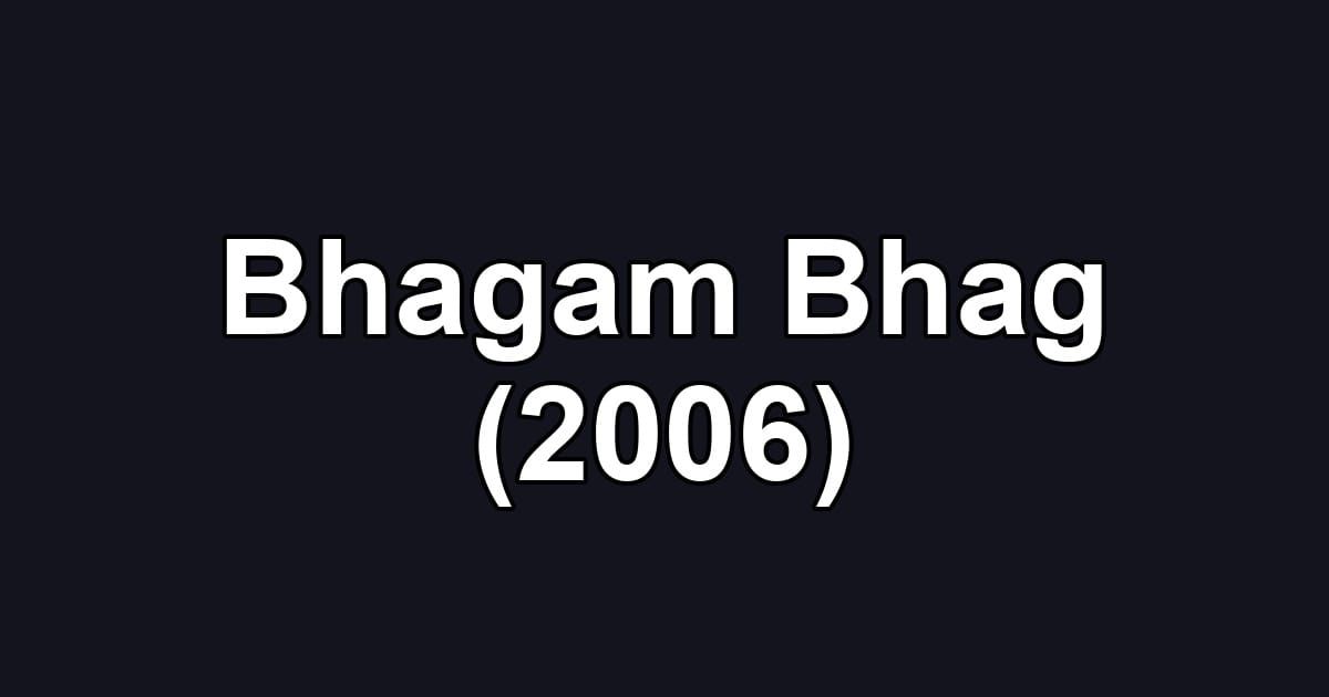 Bhagam Bhag (2006)