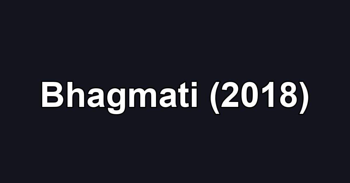 Bhagmati (2018)