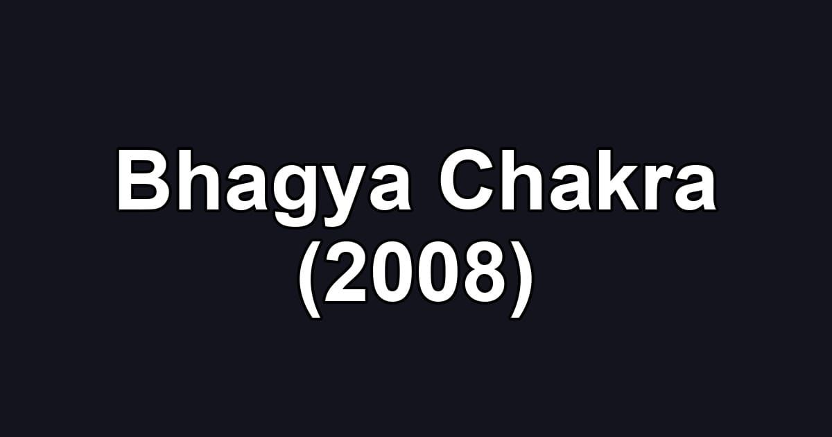 Bhagya Chakra (2008)
