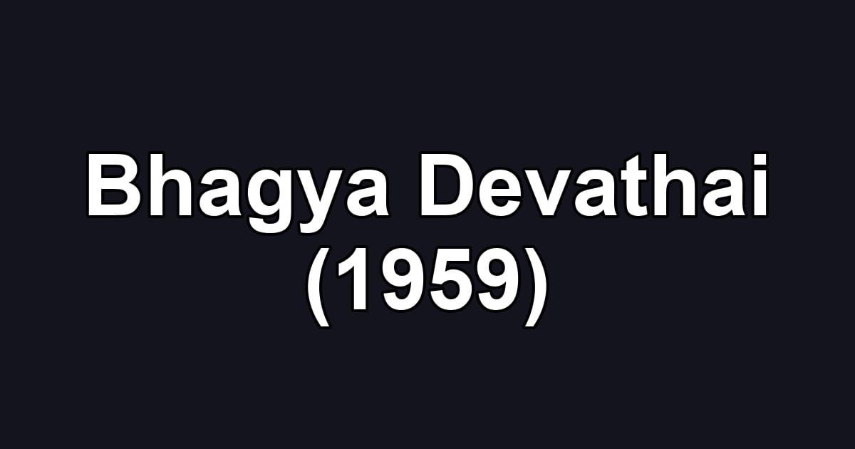 Bhagya Devathai (1959)