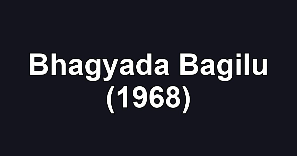Bhagyada Bagilu (1968)
