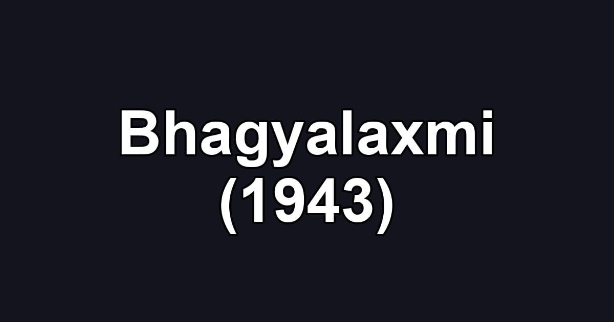 Bhagyalaxmi (1943)