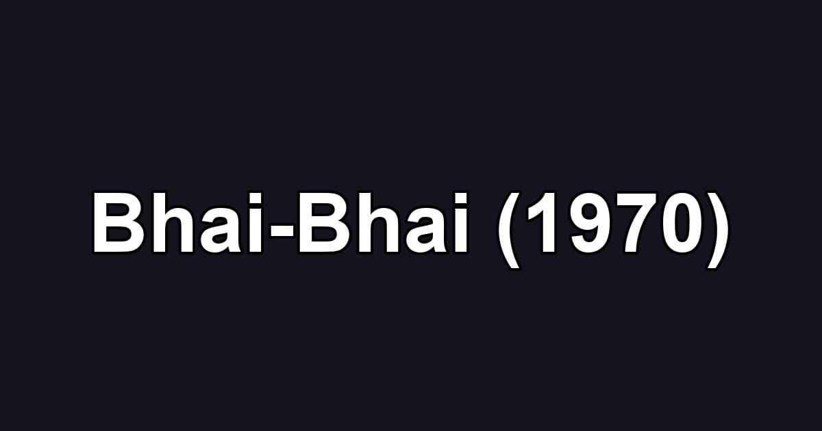 Bhai-Bhai (1970)