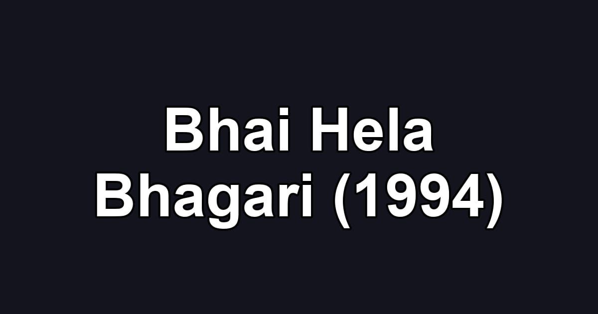 Bhai Hela Bhagari (1994)