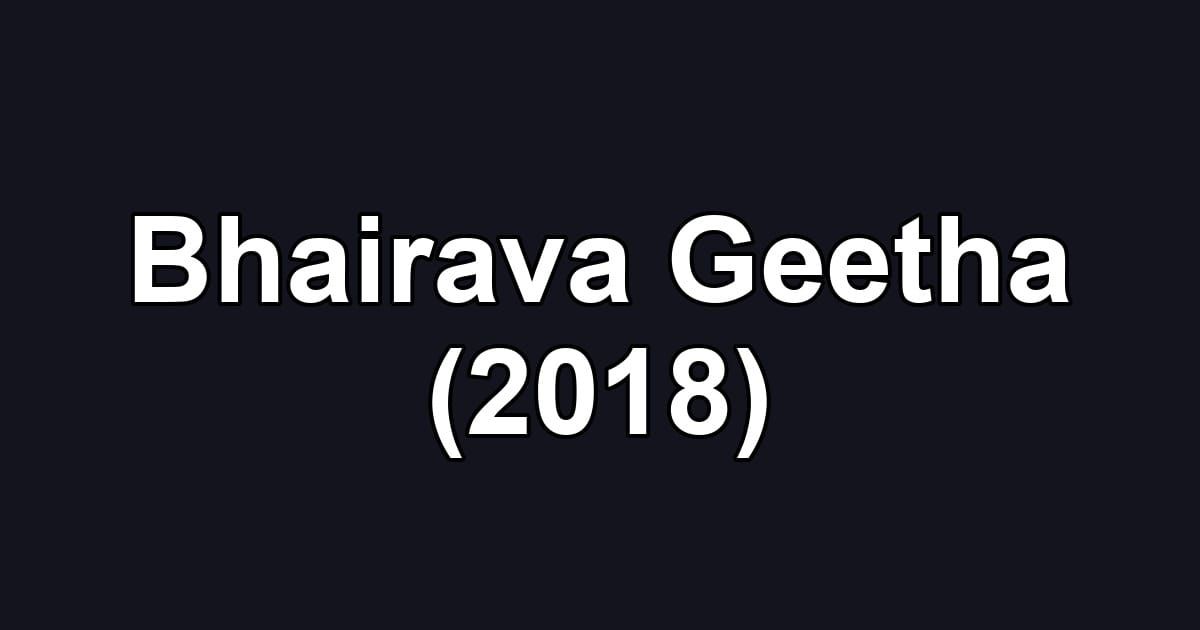 Bhairava Geetha (2018)