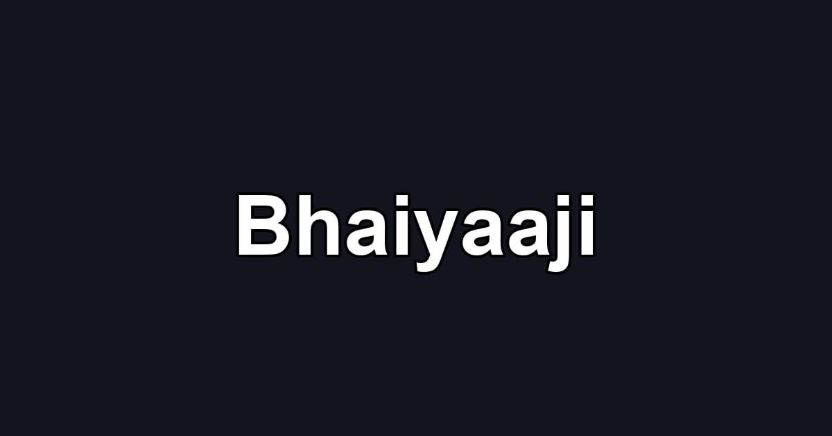 Bhaiyaaji