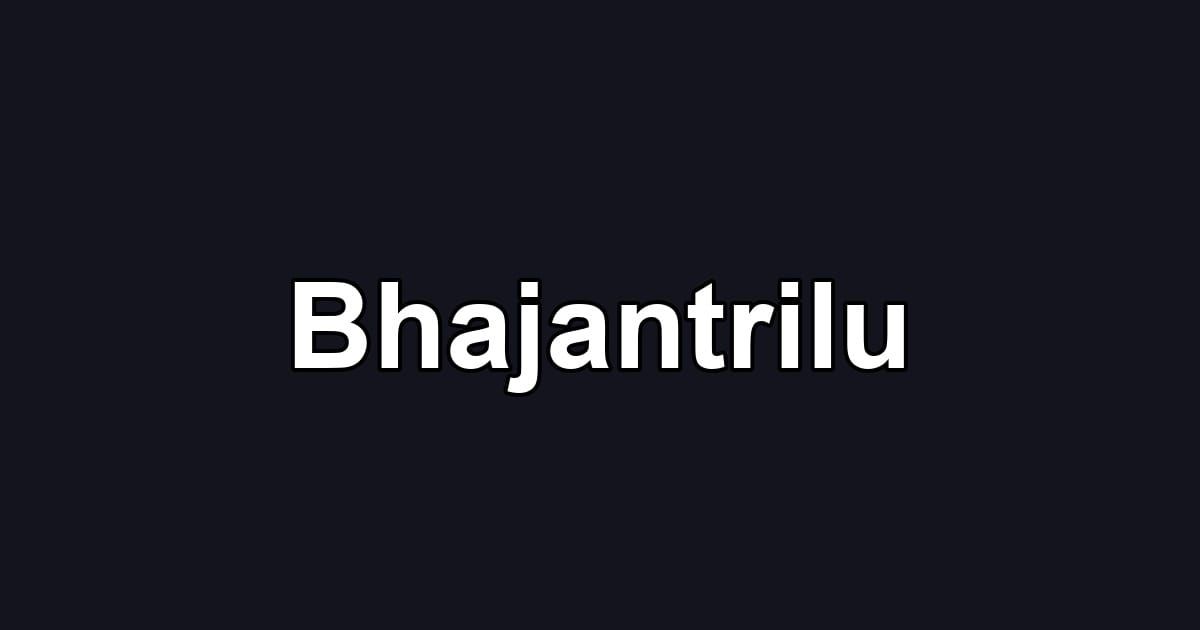 Bhajantrilu