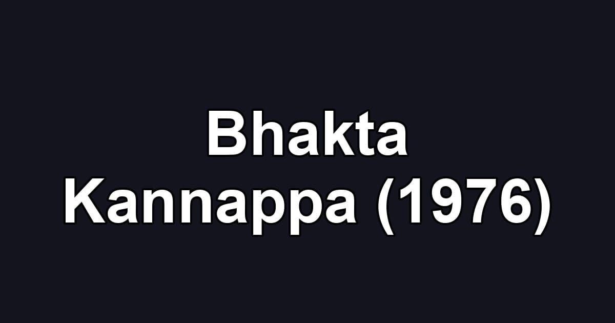 Bhakta Kannappa (1976)