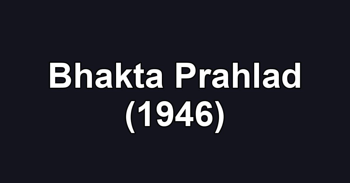 Bhakta Prahlad (1946)