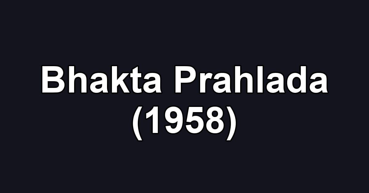 Bhakta Prahlada (1958)
