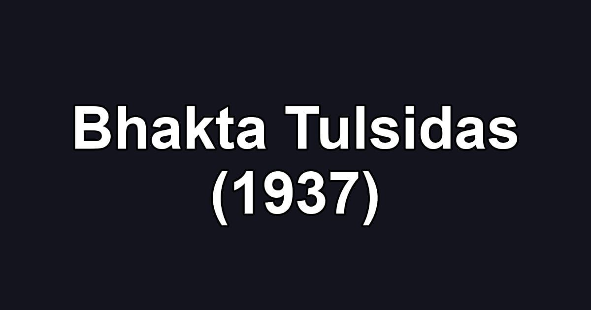 Bhakta Tulsidas (1937)
