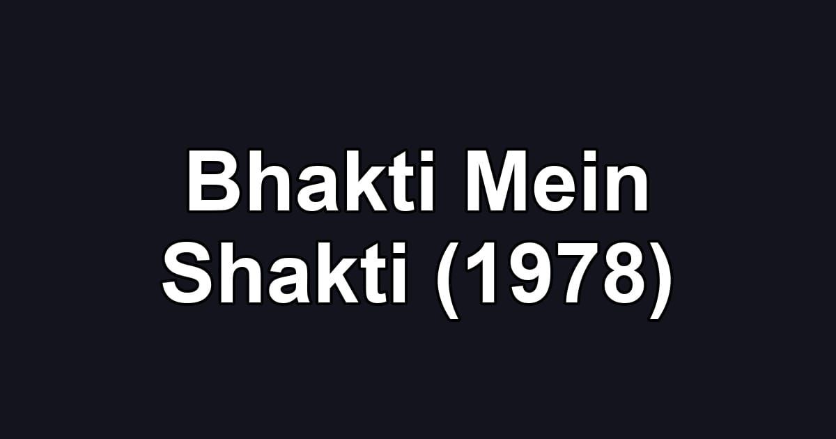 Bhakti Mein Shakti (1978)