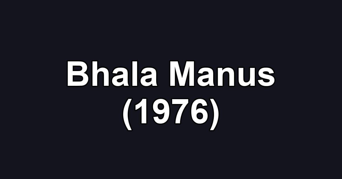 Bhala Manus (1976)