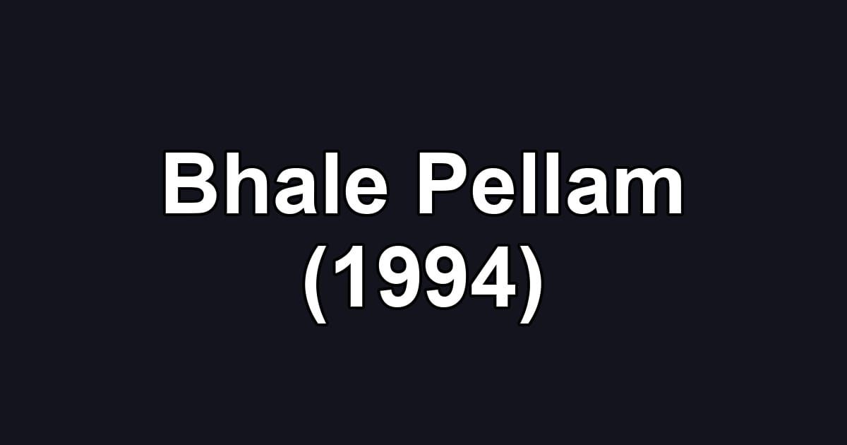 Bhale Pellam (1994)