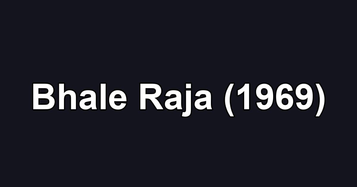 Bhale Raja (1969)