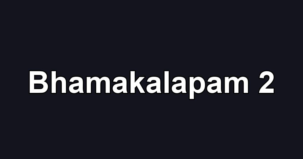 Bhamakalapam 2