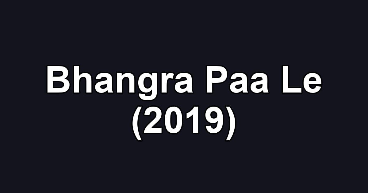 Bhangra Paa Le (2019)