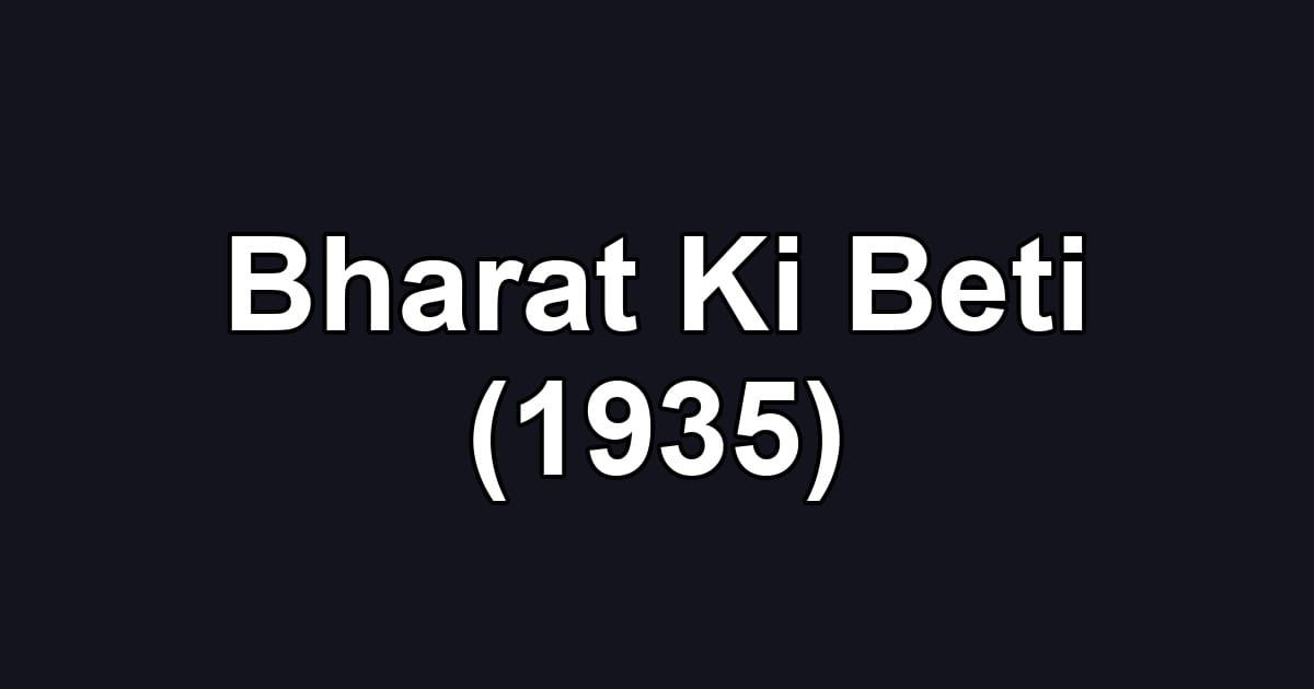 Bharat Ki Beti (1935)