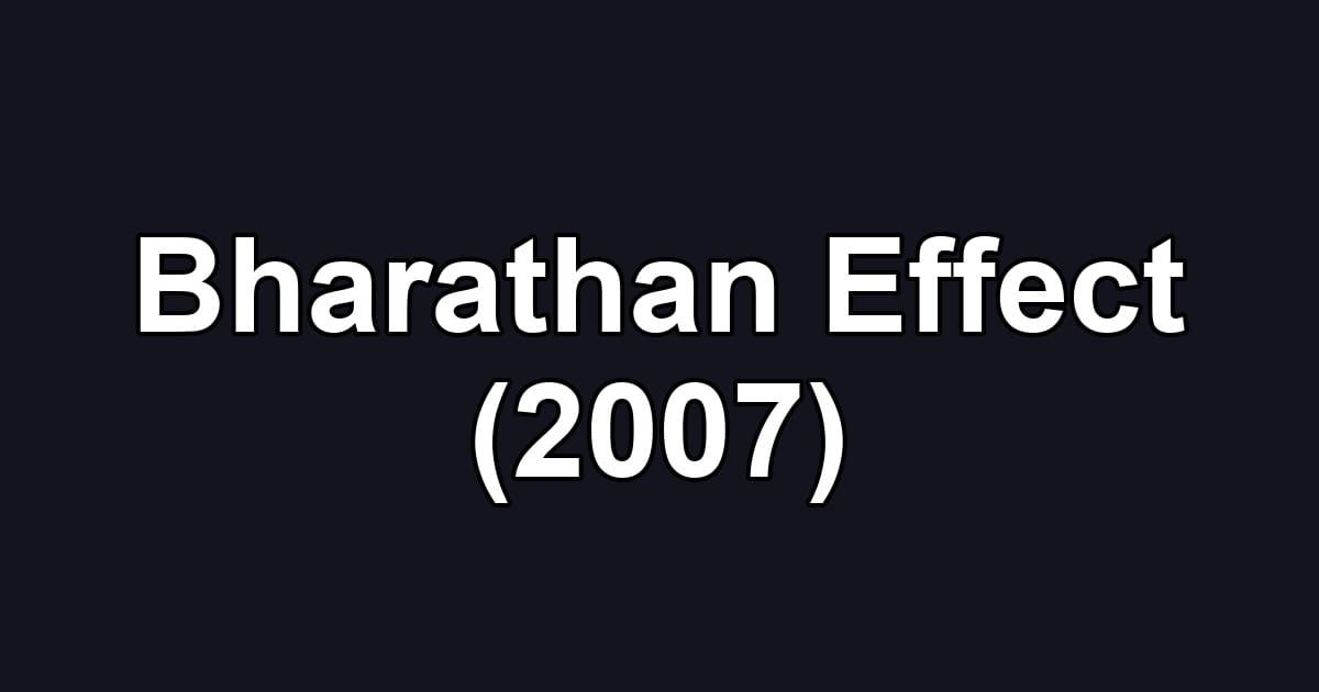 Bharathan Effect (2007)