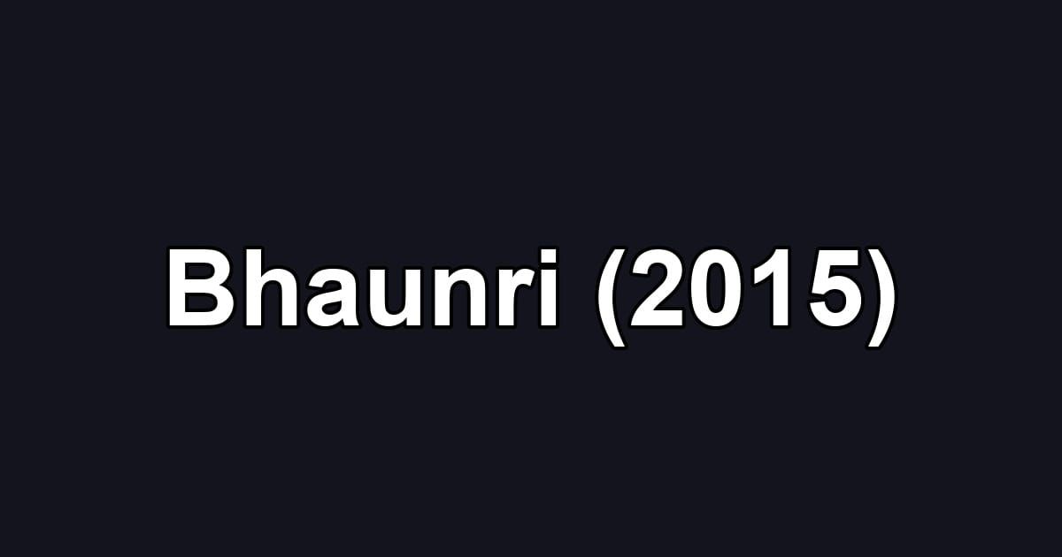 Bhaunri (2015)