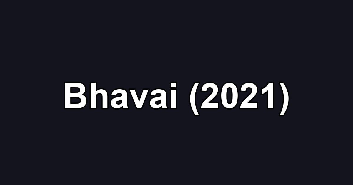 Bhavai (2021)