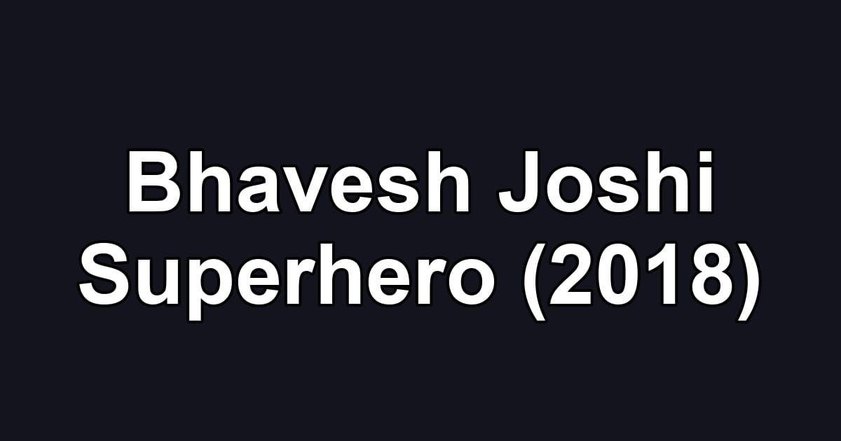 Bhavesh Joshi Superhero (2018)