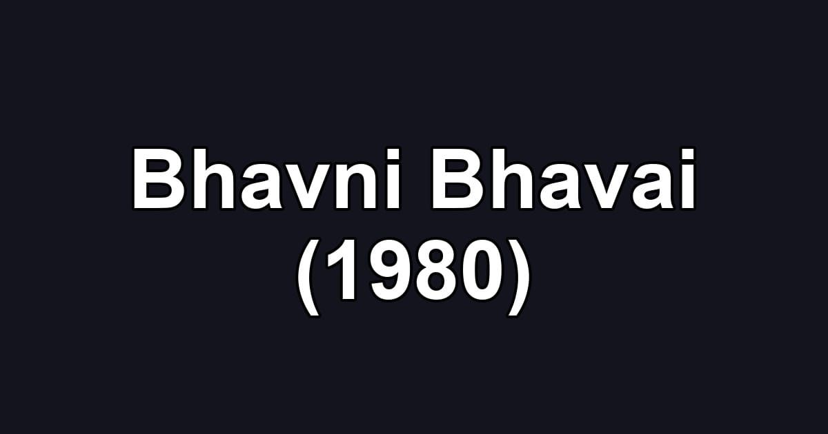 Bhavni Bhavai (1980)