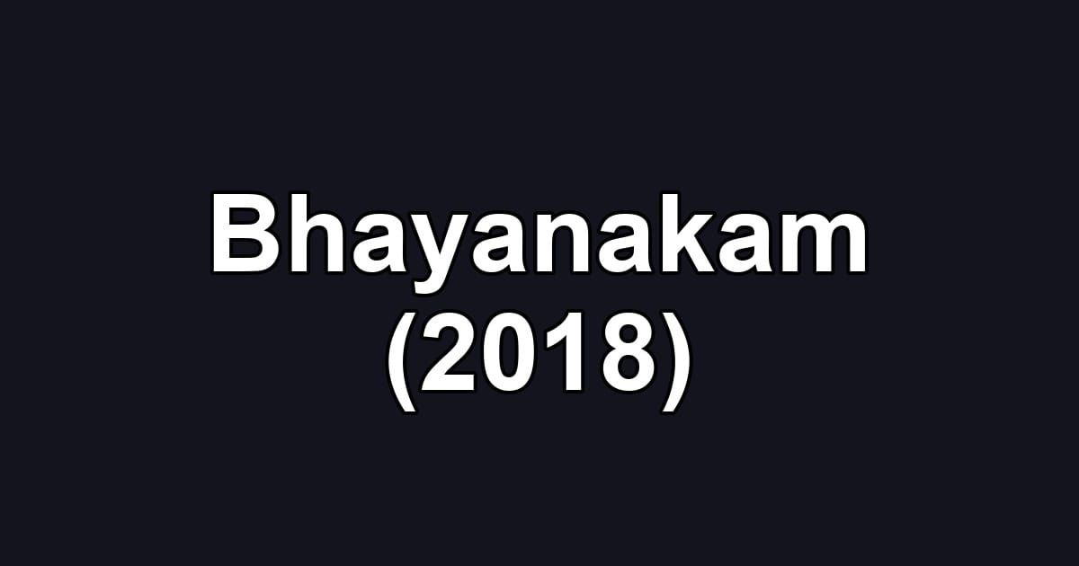 Bhayanakam (2018)