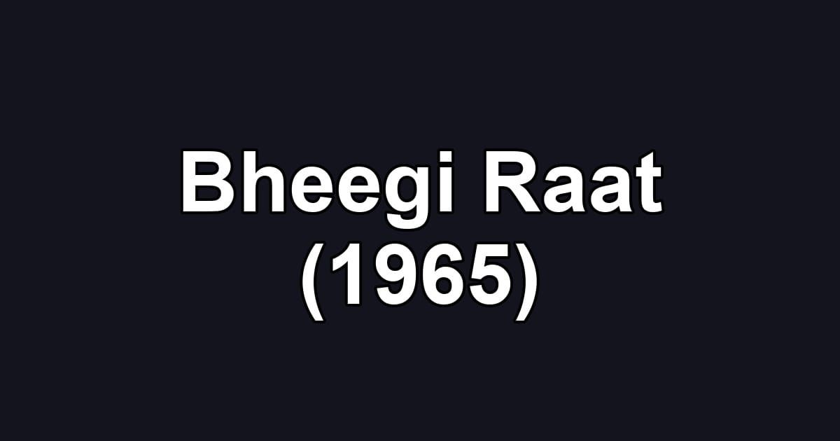 Bheegi Raat (1965)