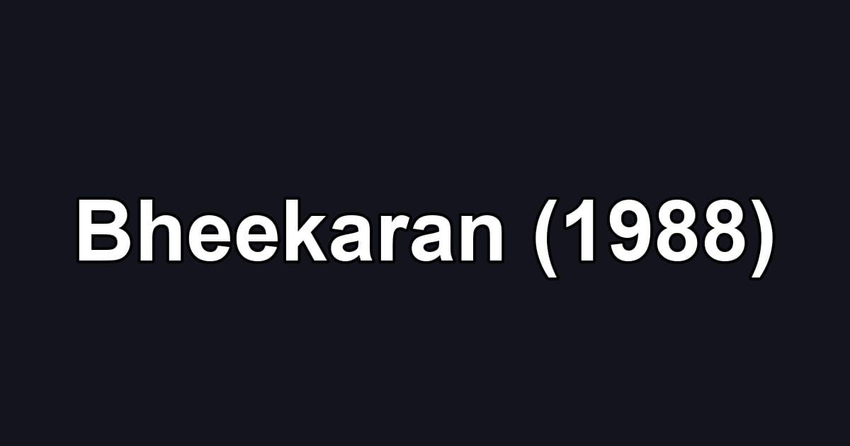Bheekaran (1988)