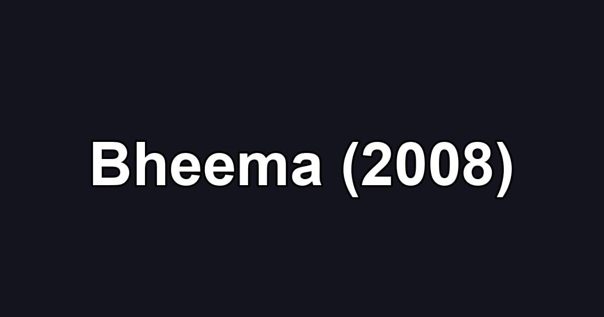 Bheema (2008)