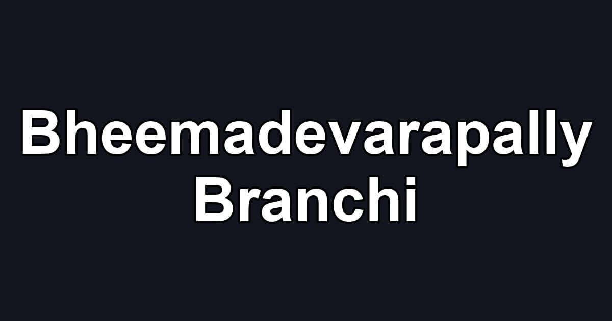 Bheemadevarapally Branchi