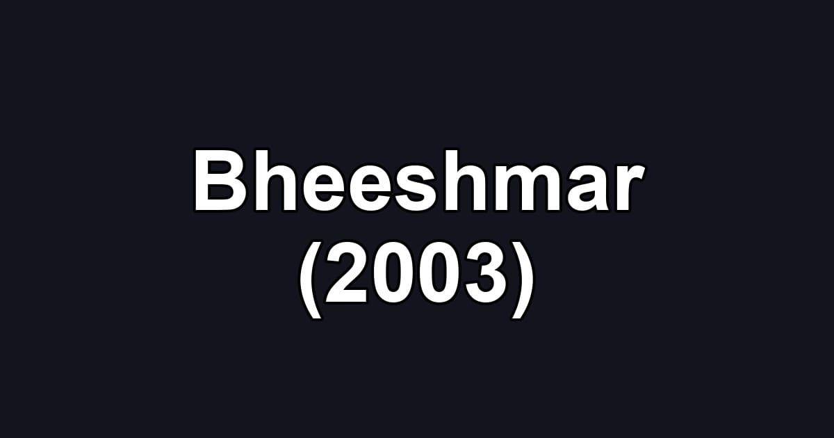Bheeshmar (2003)