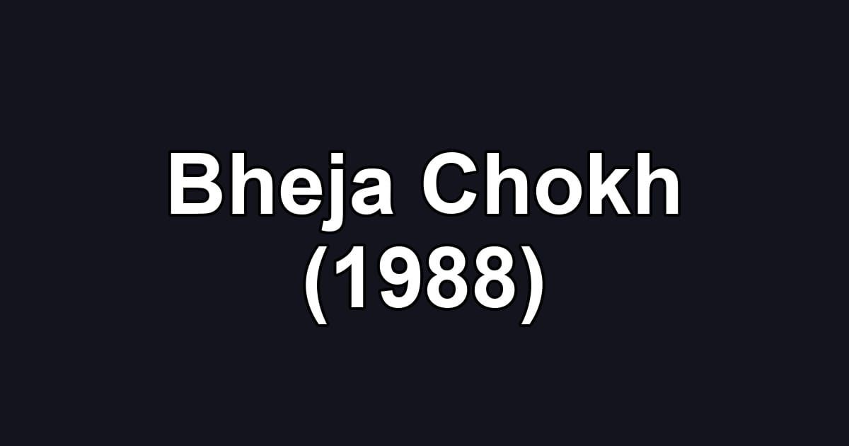 Bheja Chokh (1988)