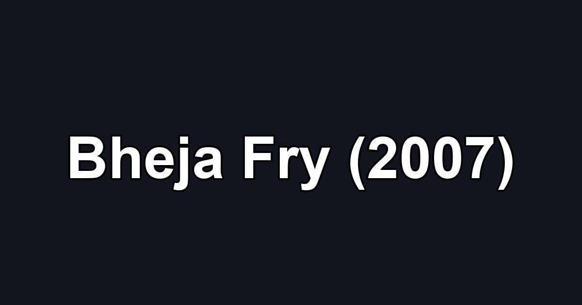 Bheja Fry (2007)