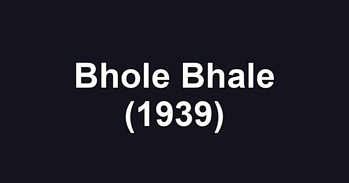 Bhole Bhale (1939)