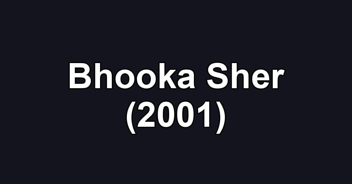 Bhooka Sher (2001)